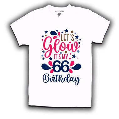let's glow it's my 66th birthday t-shirts