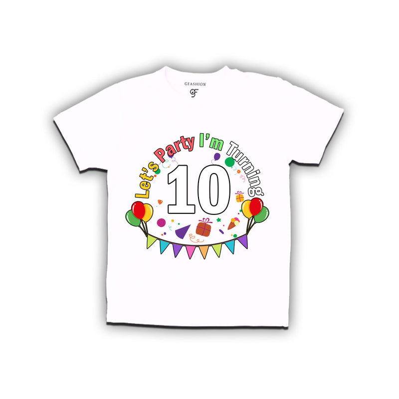 Let's party i'm turning 10 festive birthday t shirts