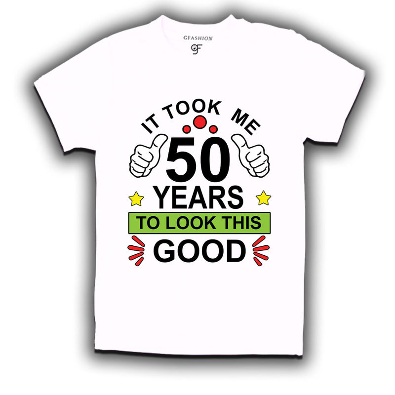 50th birthday tshirts with it took me 50 years to look this good design