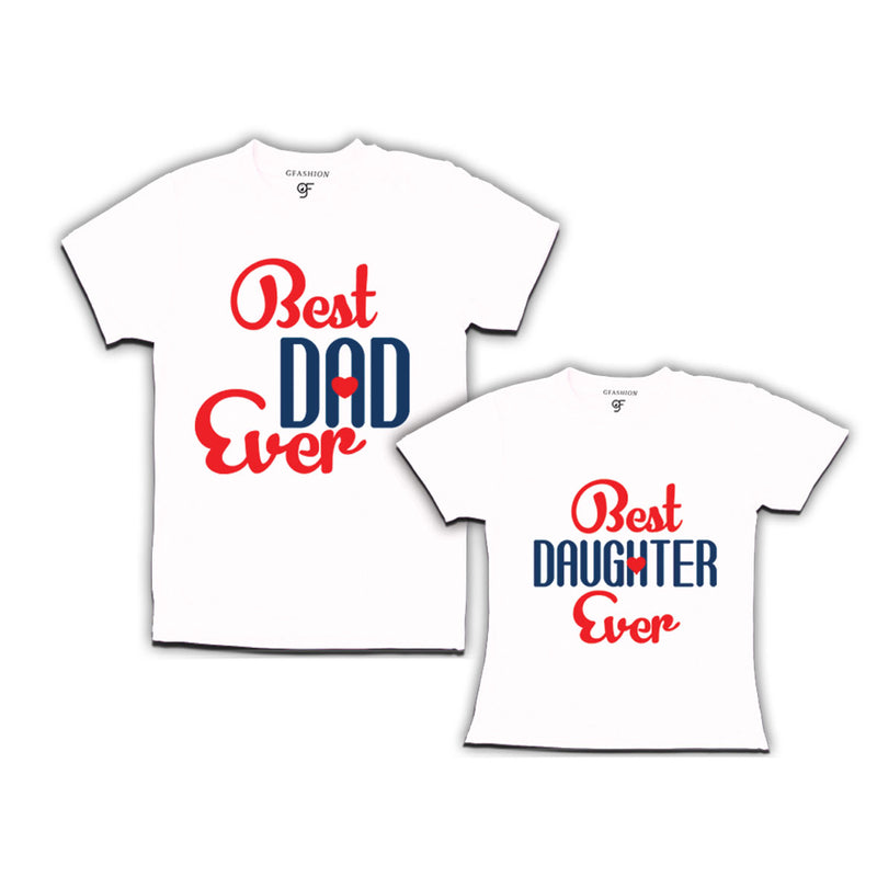 BEST DAD BEST DAUGHTER EVER FAMILY T SHIRTS