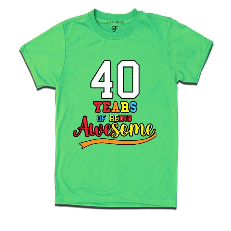 40 years of being awesome 40th birthday t-shirts