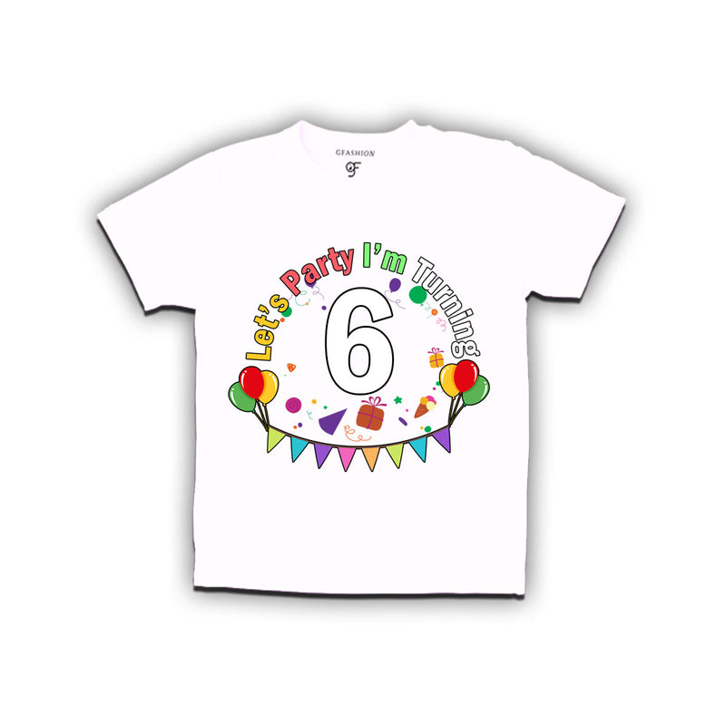 Let's party i'm turning 6 festive birthday t shirts