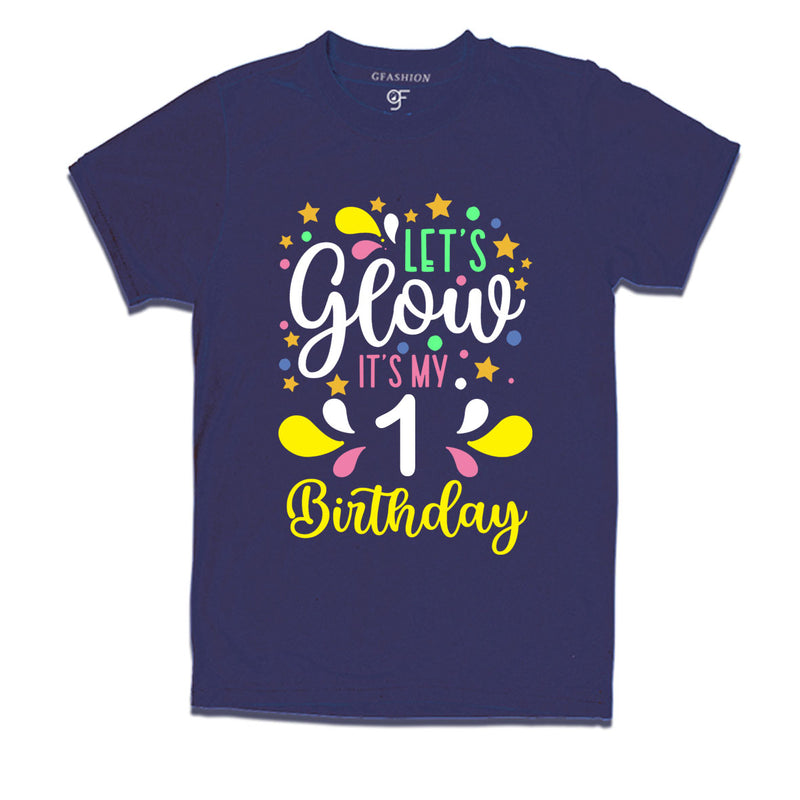 let's glow it's my 1st birthday t-shirts