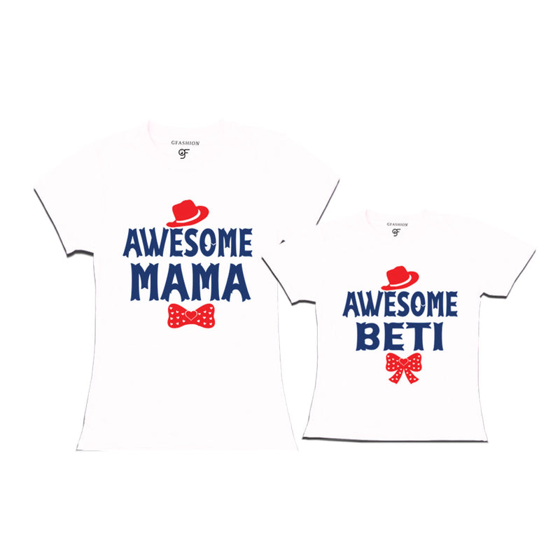 AWESOME MAMA AWESOME BETI MATCHING FAMILY T SHIRTS
