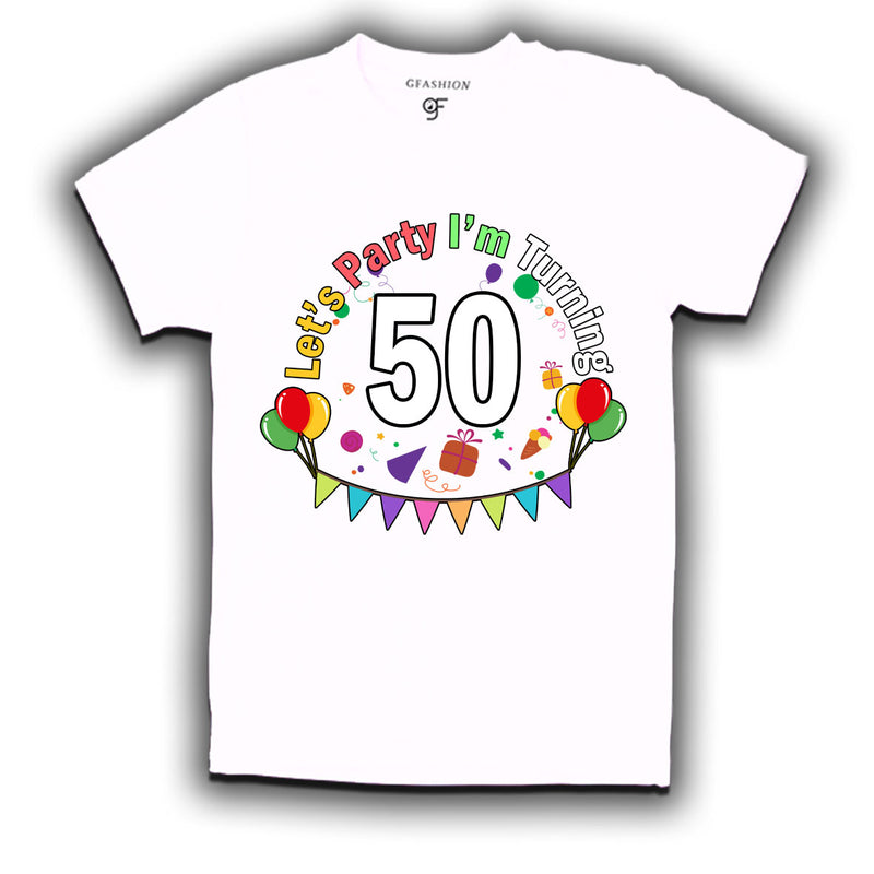 Let's party i'm turning 50 festive birthday t shirts