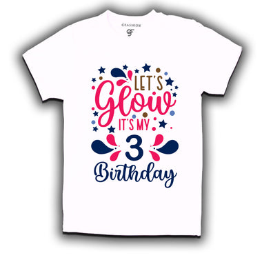 let's glow it's my 3rd birthday t-shirts