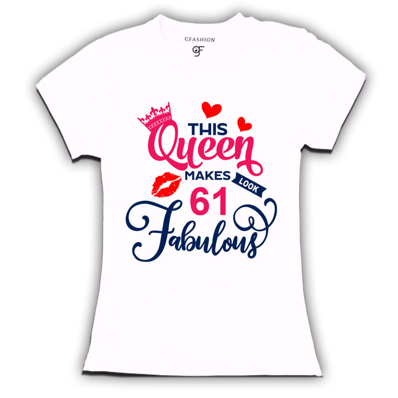 This Queen Makes 61 Look Fabulous Womens 61st Birthday T-shirts