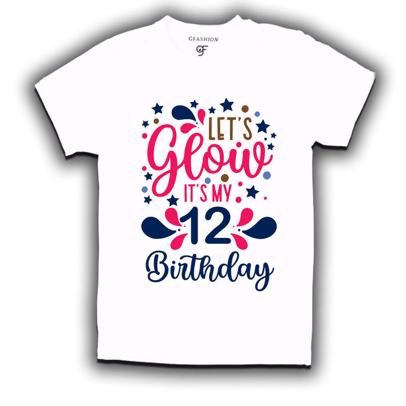 let's glow it's my 12th birthday t-shirts