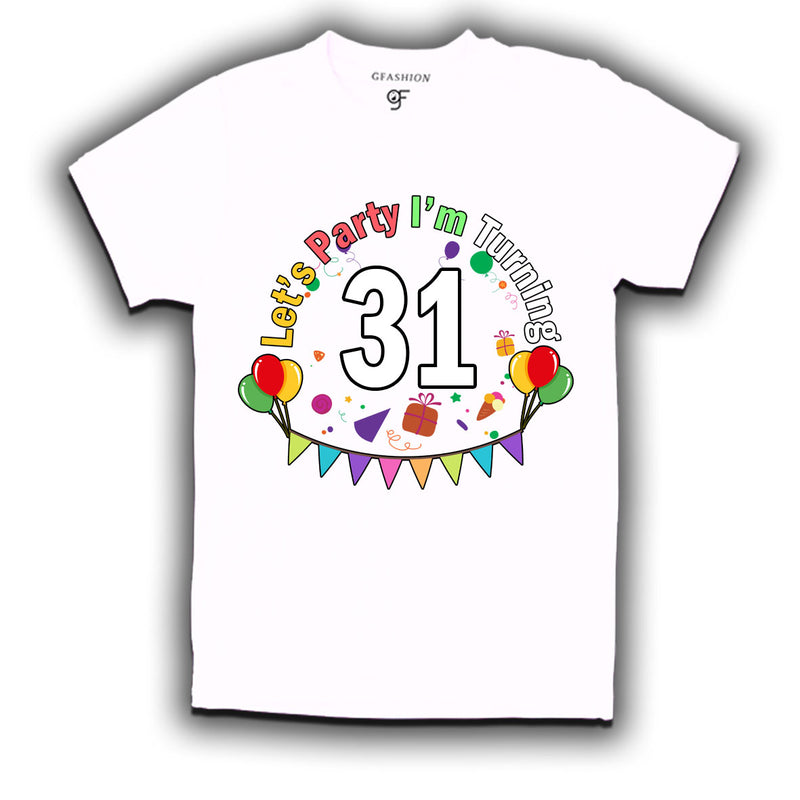 Let's party i'm turning 31 festive birthday t shirts