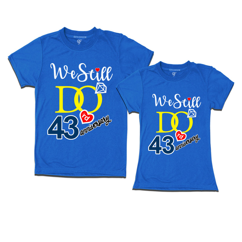 We Still Do Lovable 43rd anniversary t shirts for couples