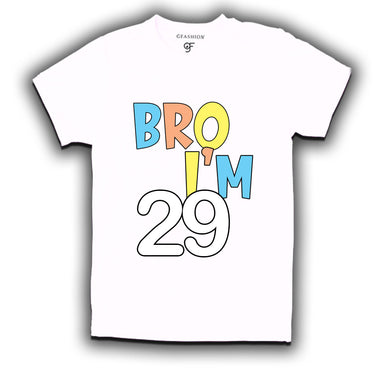 Bro I'm 29 trending birthday t shirts