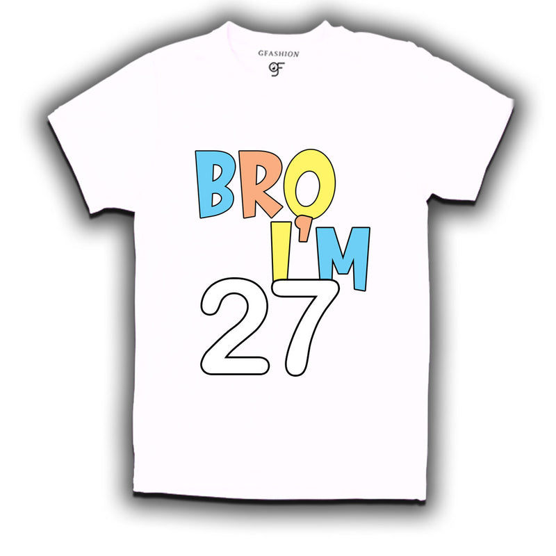 Bro I'm 27 trending birthday t shirts