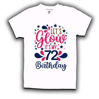 let's glow it's my 72nd birthday t-shirts