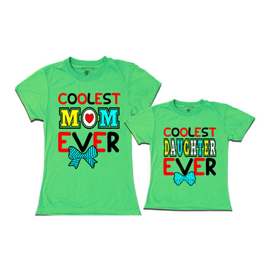 COOLEST MOM DAUGHTER EVER MATCHING T SHIRTS
