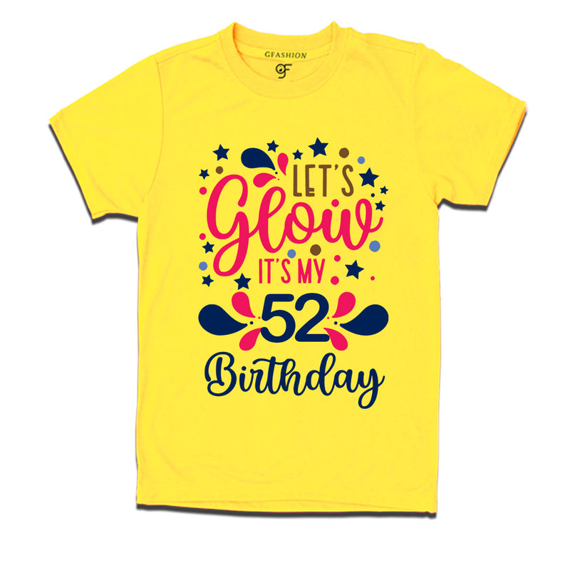 let's glow it's my 52nd birthday t-shirts