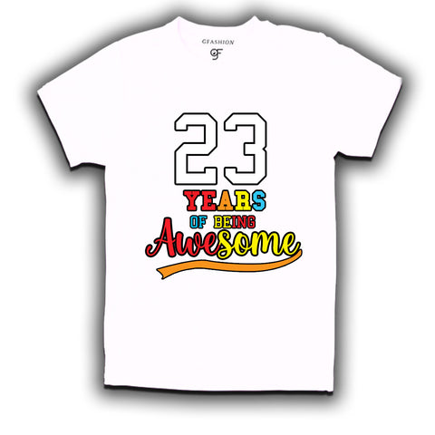 23 years of being awesome 23rd birthday t-shirts