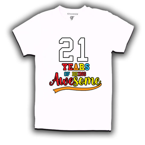 21 years of being awesome 21st birthday t-shirts