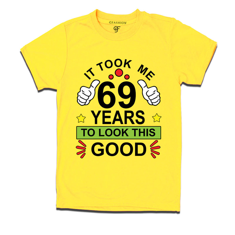 69th birthday tshirts with it took me 69 years to look this good design