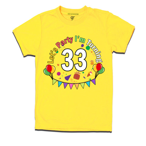 Let's party i'm turning 33 festive birthday t shirts