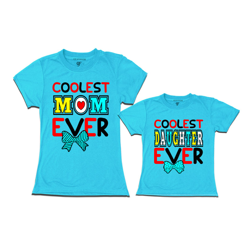 COOLEST MOM DAUGHTER EVER MATCHING T SHIRTS