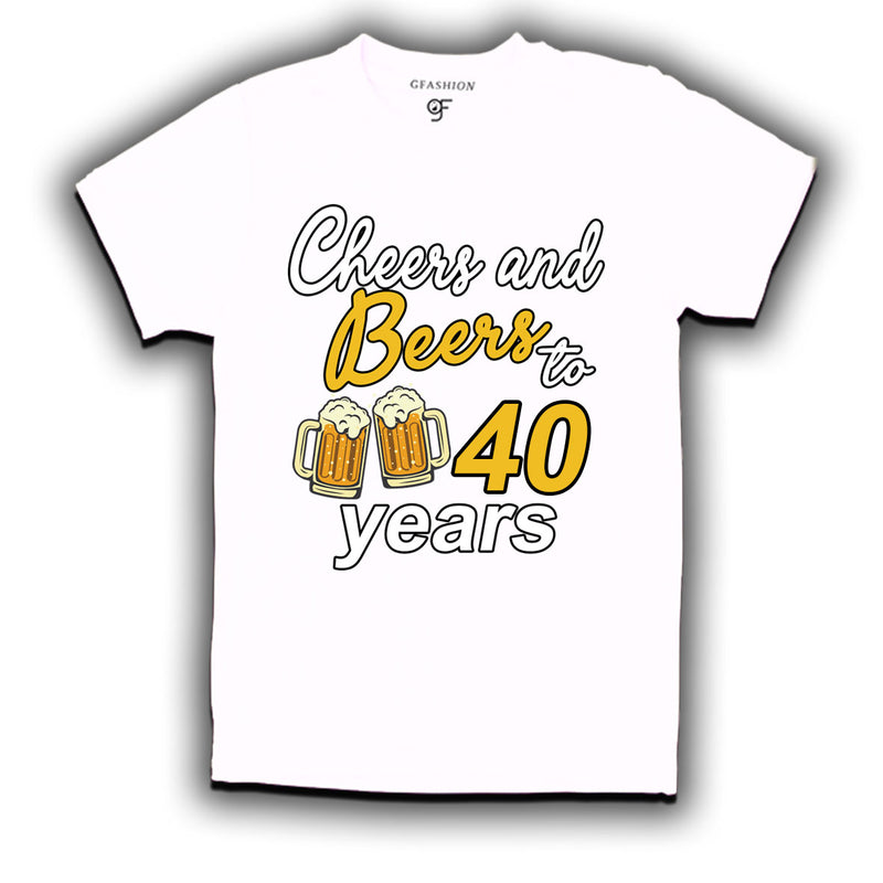 Cheers and beers to 40 years funny birthday party t shirts