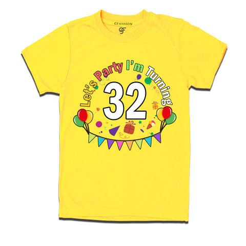 Let's party i'm turning 32 festive birthday t shirts