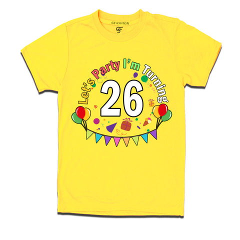 Let's party i'm turning 26 festive birthday t shirts