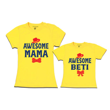 AWESOME MAMA AWESOME BETI MATCHING FAMILY T SHIRTS