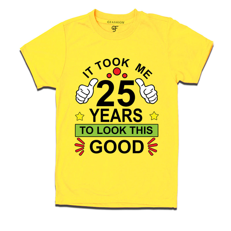 25th birthday tshirts with it took me 25 years to look this good design