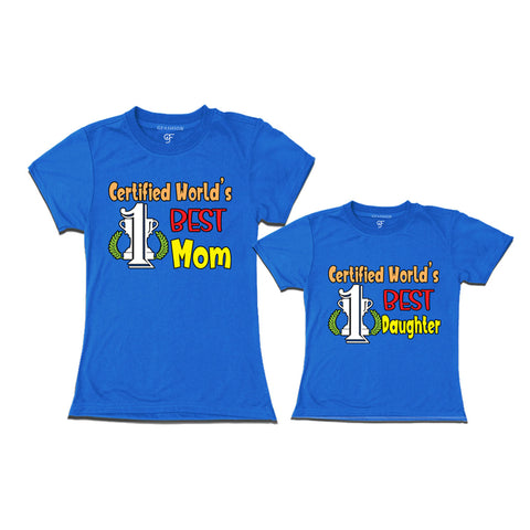 CERTIFIED WORLD'S BEST MOM DAUGHTER MATCHING FAMILY T SHIRTS