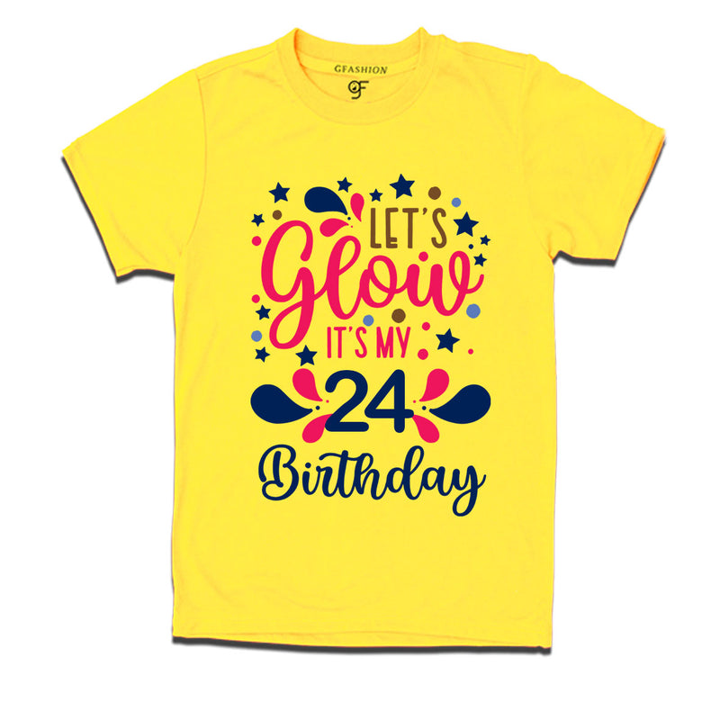 let's glow it's my 24th birthday t-shirts
