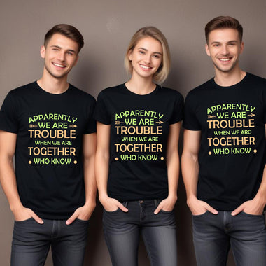 Apparently Trouble Together-Friends Group T-shirts