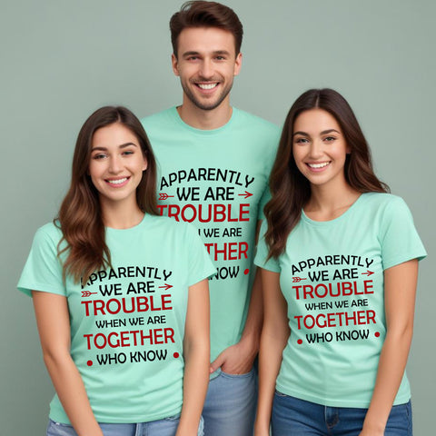 Apparently Trouble Together-Friends Group T-shirts