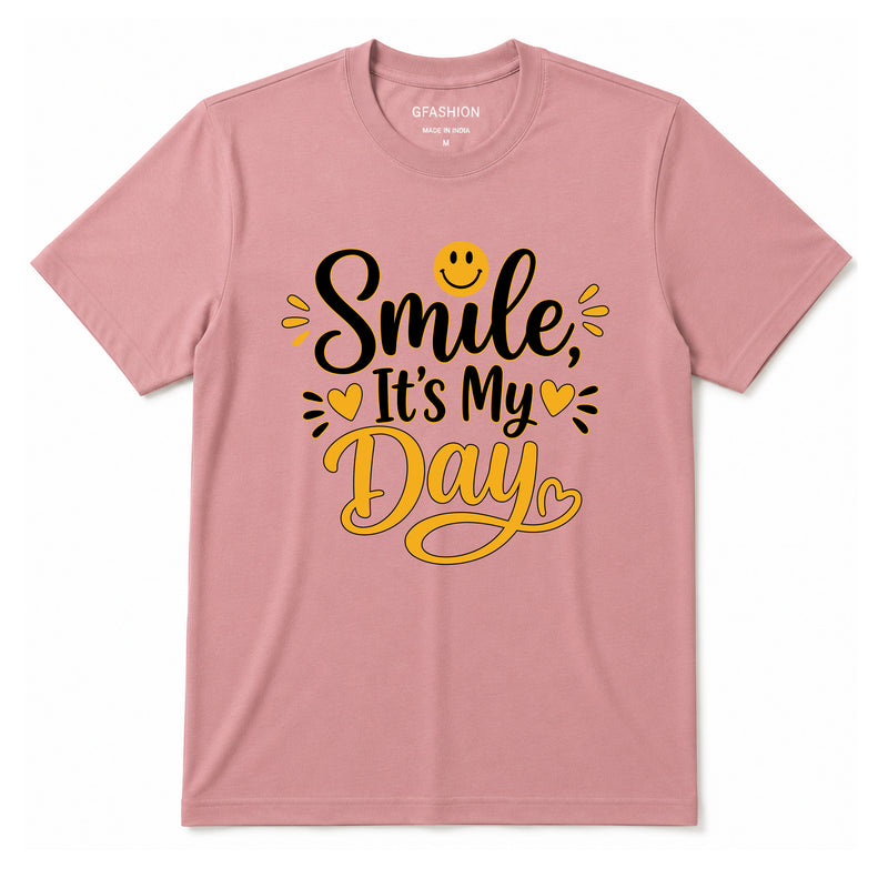 Smile It's My Day T-Shirt for Men & Women