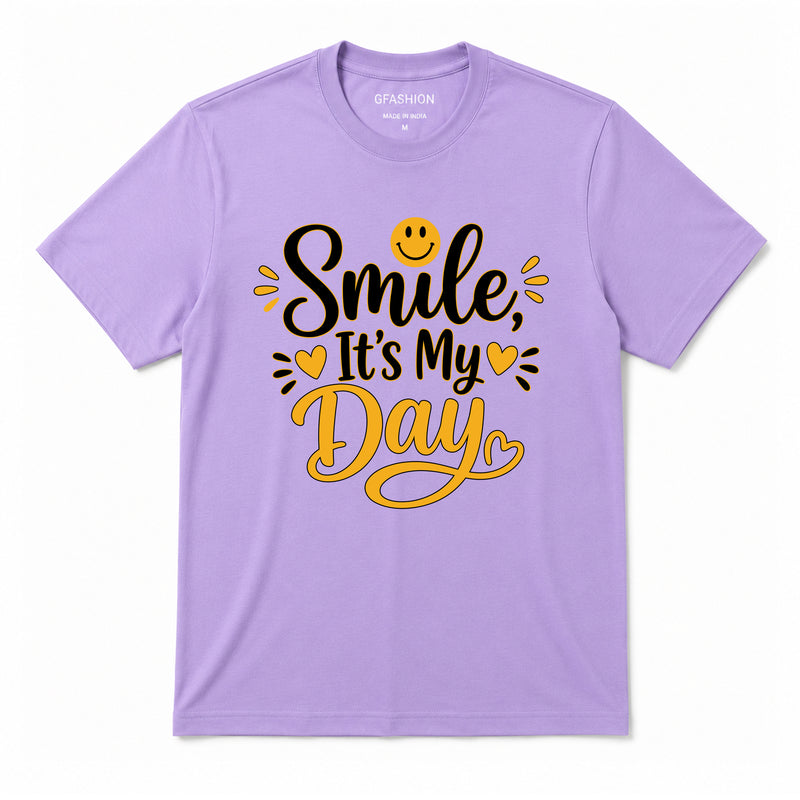 Smile It's My Day T-Shirt for Men & Women