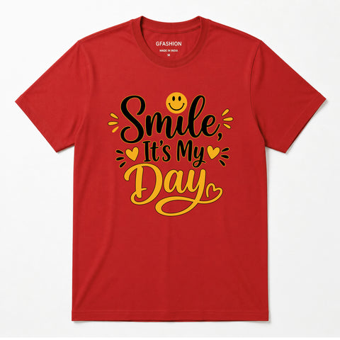 Smile It's My Day T-Shirt for Men & Women