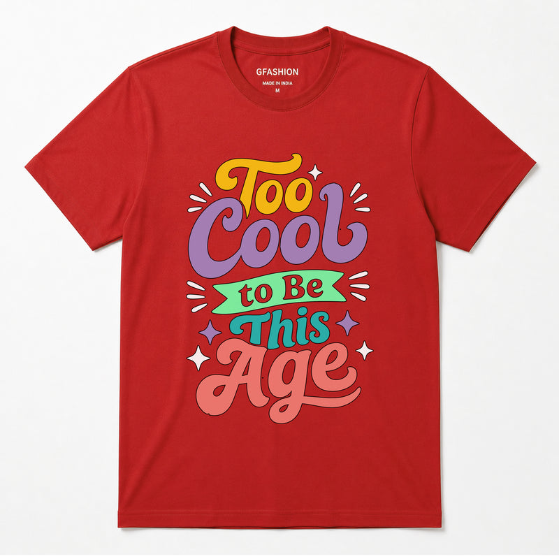 Too Cool to Be This Age T-Shirt