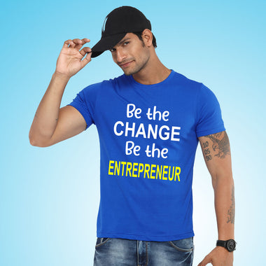 Be the change be the entrepreneur-men's slogan t-shirts