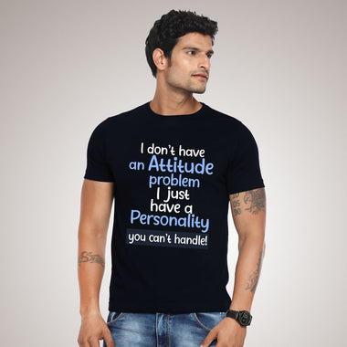 I Don't Have an Attitude Problem, You Just Can't Handle My Personality tshirts