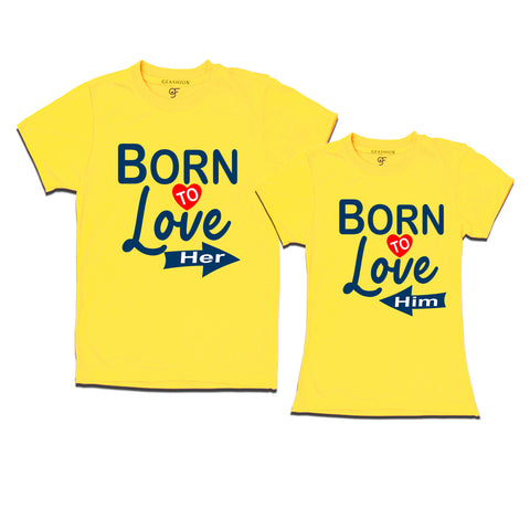 born to love her-him-couples t shirts