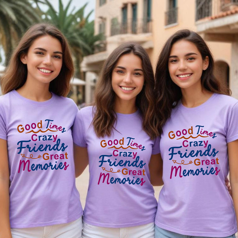 good time crazy friends great memories t-shirts for girls group