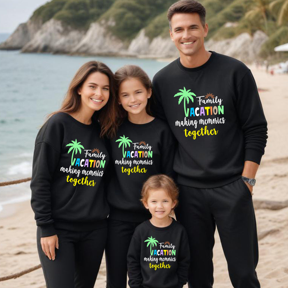 family vacation making memories together sweatshirts