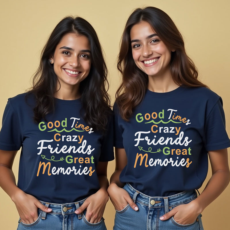 good time crazy friends great memories t-shirts for girls group