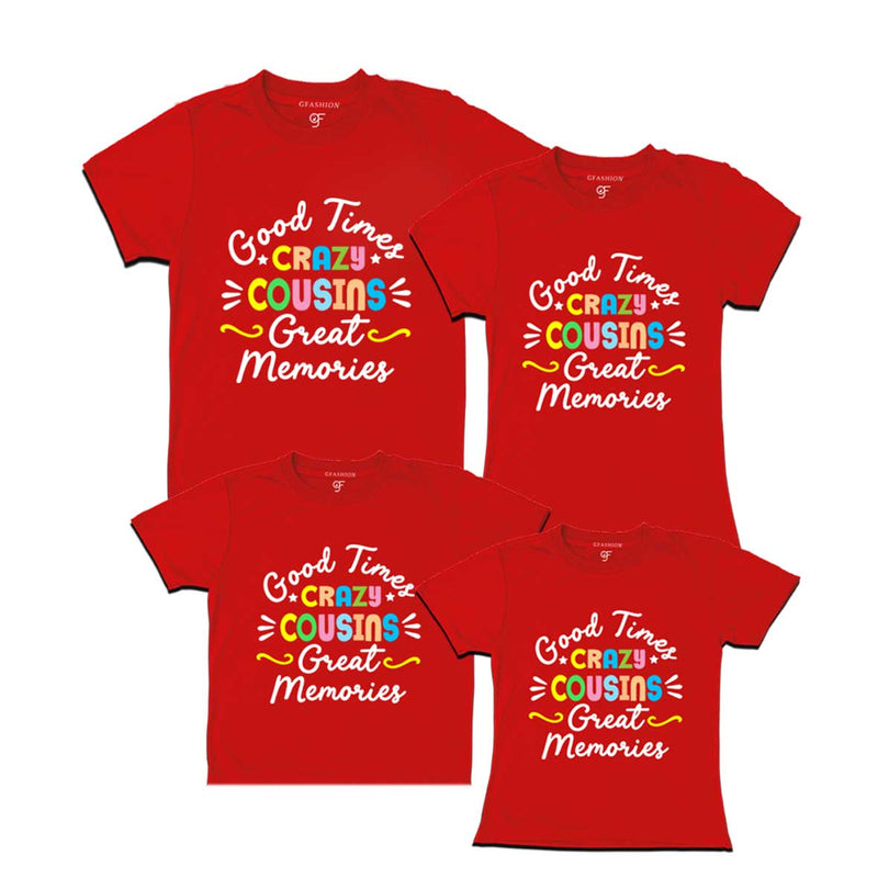 Good Times Crazy Cousins Great Memories T-shirts