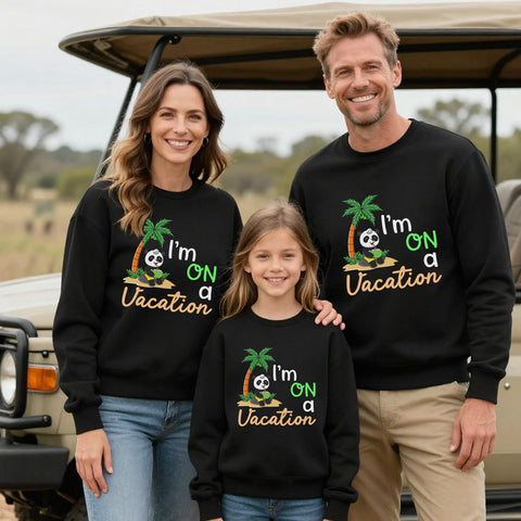 I'm on a vacation vacation sweatshirts