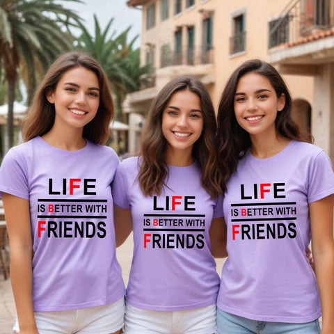 life is better with friends t shirts