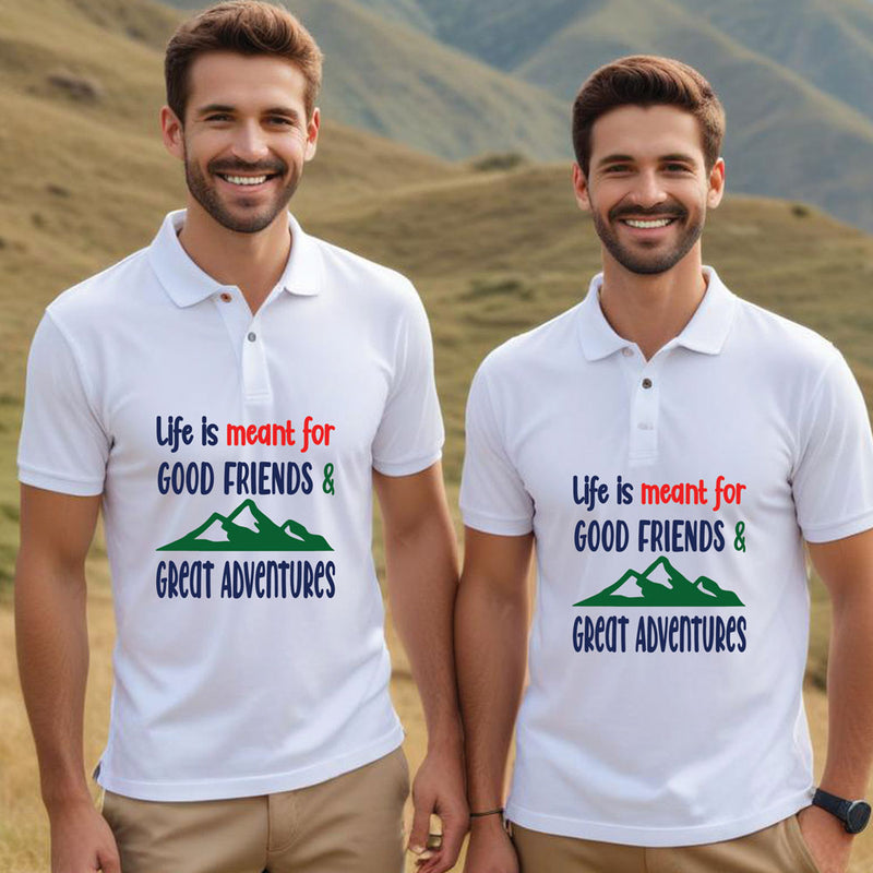 life is meant for good friends and great adventures polo tshirts