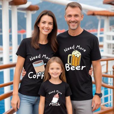 Need more beer-need more coffer-need more milk-family tees