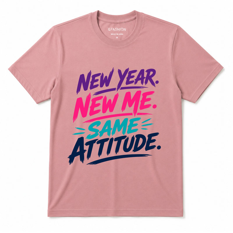 New Year New Me Same Attitude T-Shirt