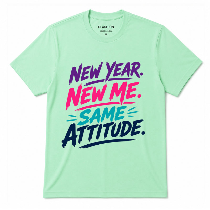 New Year New Me Same Attitude T-Shirt